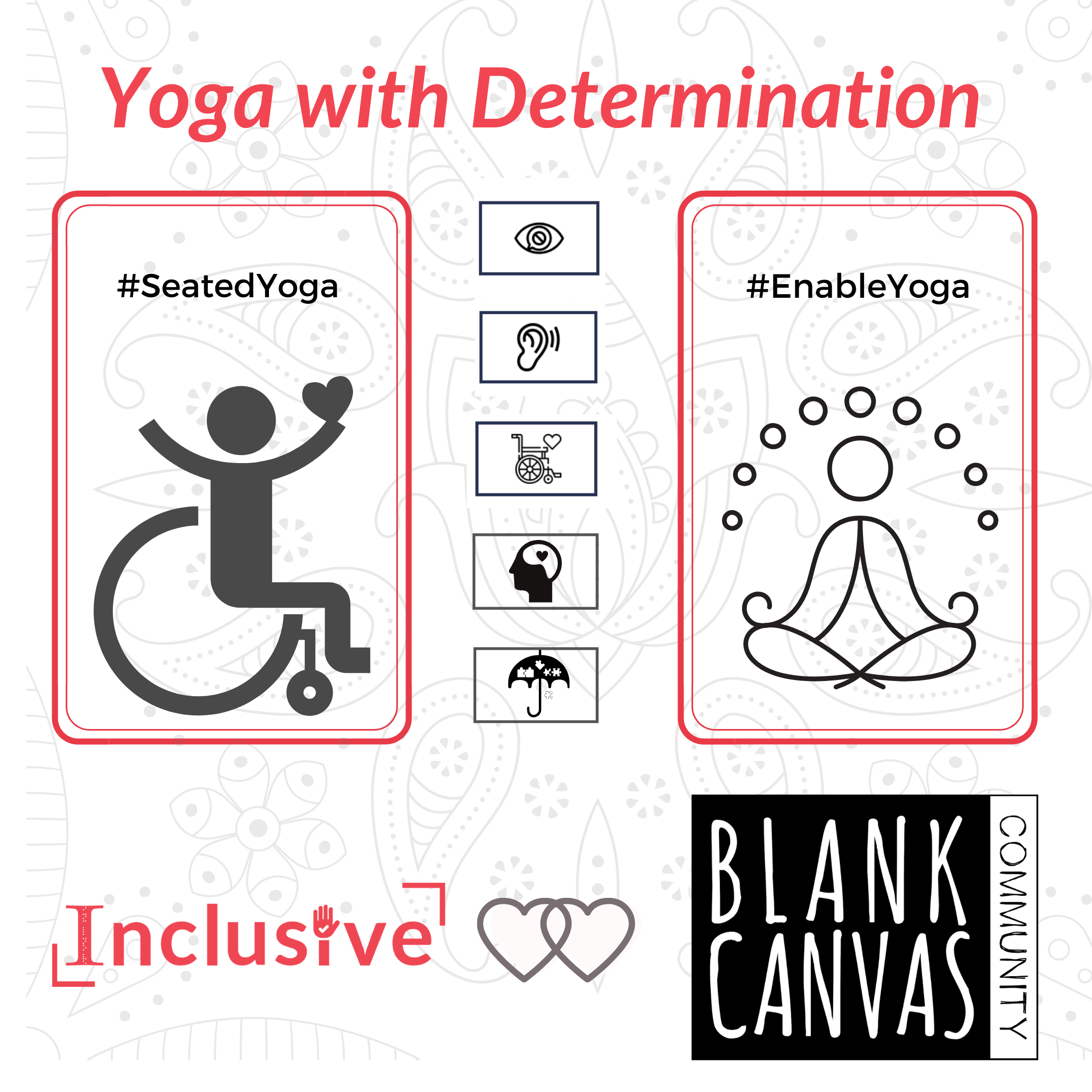 Yoga with Determination Series event poster with images that represent accessible yoga, there are two criteria mentioned Enable Yoga and Seated Yoga.